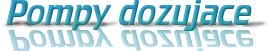 Pompy dozujace