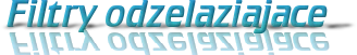 Filtry odzelaziajace 